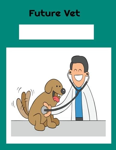 Future Vet Kids Creative Story Book: Journal/Composition Book: 100 Pages: Boy Or Girl: Space for Name on Front Cover Large Size 8. 5 X 11 Inches