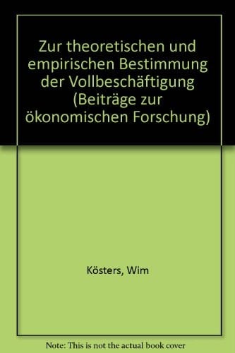 Zur theoretischen und empirischen Bestimmung der Vollbeschäftigung