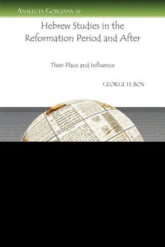 Hebrew Studies in the Reformation Period and After Their Place and Influence