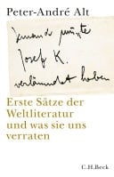 'Jemand musste Josef K. verleumdet haben ...' Erste Sätze der Weltliteratur und was sie uns verraten