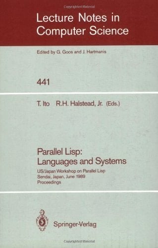 Parallel Lisp: Languages and Systems (Lecture Notes in Computer Science)
