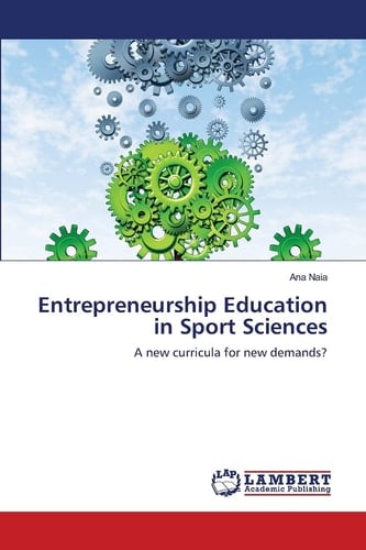 Entrepreneurship Education in Sport Sciences A New Curricula for New Demands?