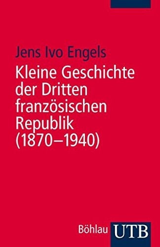 Kleine Geschichte der Dritten französischen Republik (1870-1940)
