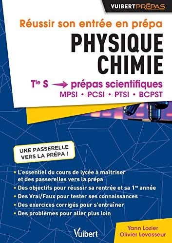 Réussir son entrée en prépa Physique-Chimie De la Tle S aux prépas scientifiques MPSI, PCSI, PTSI, BCPST
