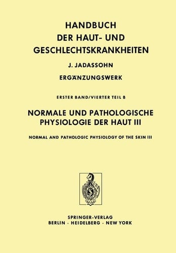 Normale und Pathologische Physiologie der Haut III / Normal and Pathologic Physiology of the Skin III