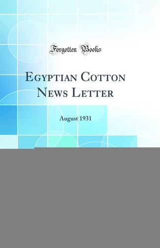 Egyptian Cotton News Letter August 1931 (Classic Reprint)
