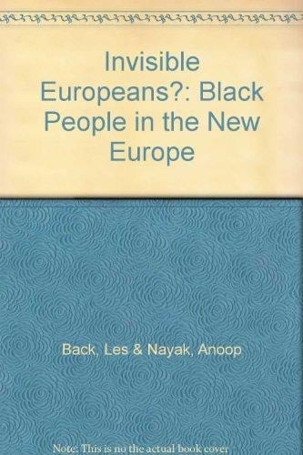 Invisible Europeans?: Black People in the "New Europe"