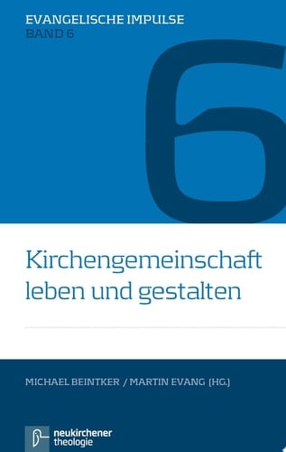 Kirchengemeinschaft leben und gestalten Ein Votum des Theologischen Ausschusses der Union Evangelischer Kirchen in der EKD (UEK)