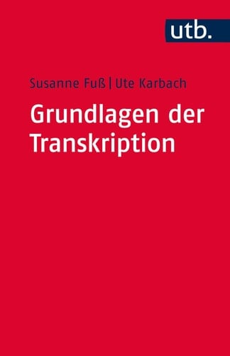 Grundlagen der Transkription Eine praktische Einführung