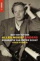 Alles moest anders Deel 1 biografie van Peter Schat