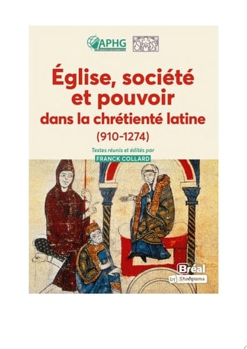 Église, société et pouvoir dans la chrétienté latine (910-1274)