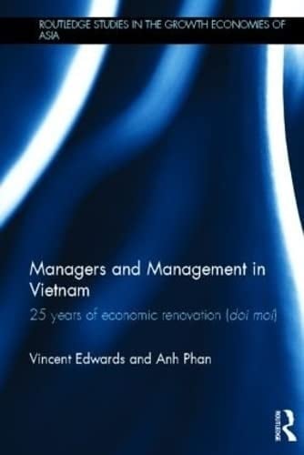 Managers and Management in Vietnam: 25 Years of Economic Renovation (Doi moi) (Routledge Studies in the Growth Economies of Asia)