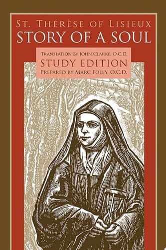 Story of a Soul The Autobiography of St. Thérèse of Lisieux Study Edition