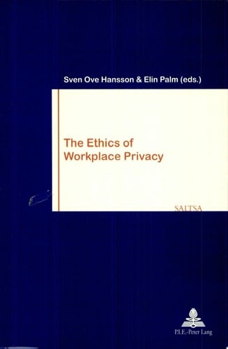 The Ethics of Workplace Privacy