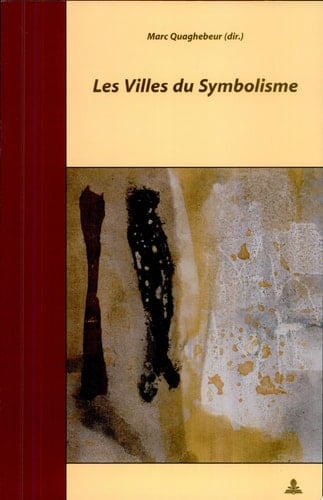 Les villes du symbolisme actes du colloque de Bruxelles, 21-23 octobre 2003
