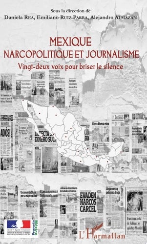 Mexique narcopolitique et journalisme Vingt-deux voix pour briser le silence