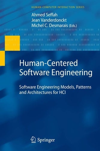 Human-Centered Software Engineering Software Engineering Models, Patterns and Architectures for HCI