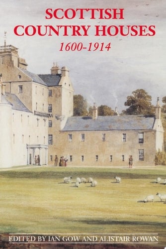 Scottish Country Houses, 1600-1914