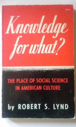 Knowledge for What: The Place of Social Science in American Culture (Princeton Legacy Library, 1319)