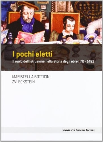 I pochi eletti. Il ruolo dell'istruzione nella storia degli ebrei, 70-1492