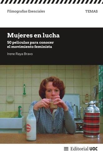 Mujeres en lucha 50 películas para conocer el movimiento feminista