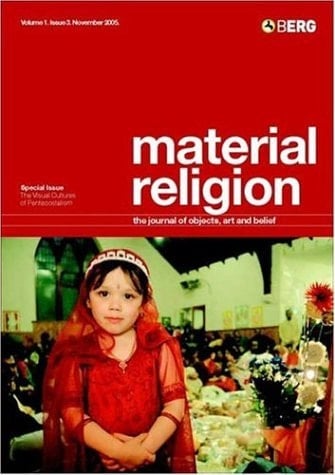 Material Religion Volume 1, Issue 3 The Journal of Objects, Art and Belief
