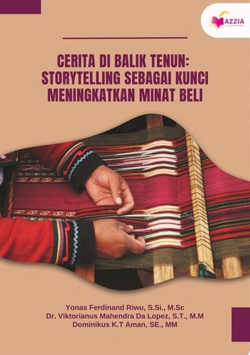 CERITA DI BALIK TENUN: STORYTELLING SEBAGAI KUNCI MENINGKATKAN MINAT BELI