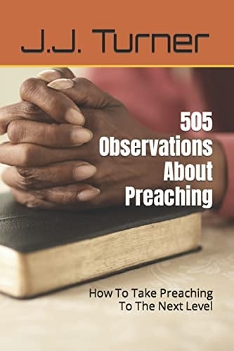 505 Observations About Preaching How To Take Preaching To The Next Level