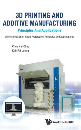 3D Printing and Additive Manufacturing Principles and Applications
