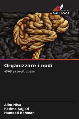 Organizzare i nodi: ADHD e cervello umano (Italian Edition)