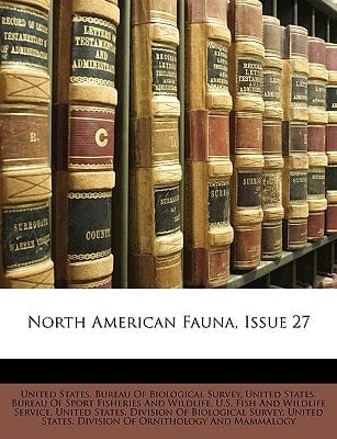 North American Fauna, Issue 27