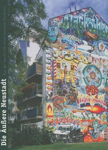 Die äußere Neustadt aus der Geschichte eines Dresdner Stadtteils