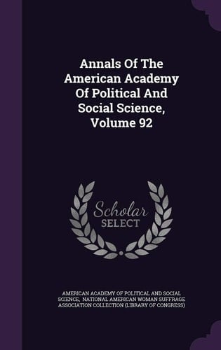 Annals of the American Academy of Political and Social Science, Volume 92