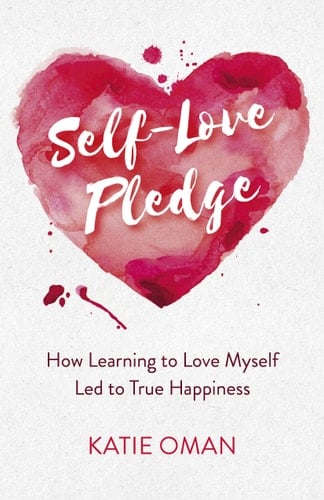 Self-Love Pledge How Learning to Love Myself Led to True Happiness