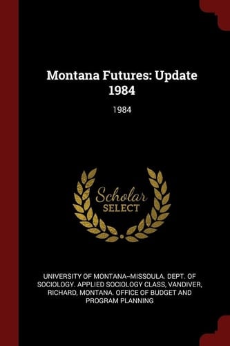 Montana Futures Update 1984: 1984