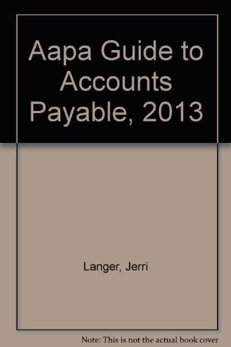 Aapa Guide to Accounts Payable, 2013 Edition