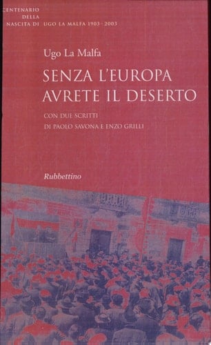 Senza l'Europa avrete il deserto citazioni dagli scritti e dai discorsi