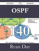 Ospf 140 Success Secrets - 140 Most Asked Questions on Ospf - What You Need to Know