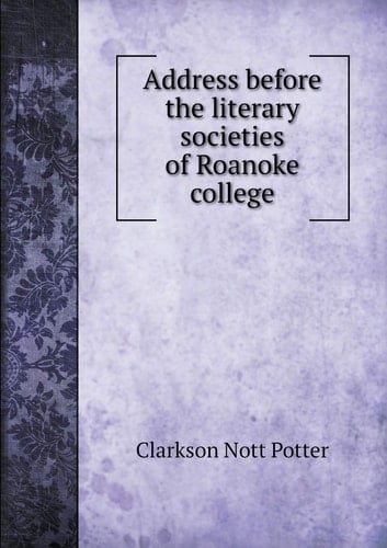 Address before the literary societies of Roanoke college