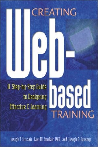 Creating Web-based Training A Step-by-step Guide to Designing Effective E-learning
