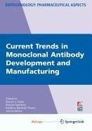 Current Trends in Monoclonal Antibody Development and Manufacturing
