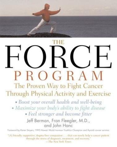 The FORCE Program The Proven Way to Fight Cancer Through Physical Activity and Exercise