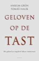 Geloven op de tast Als geloof en ongeloof elkaar ontmoeten