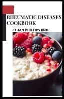 Rheumatic Diseases Cookbook A Wеаlth Оf Frеѕh Fruіtѕ Аnd Vegetables, Nutѕ, Lеаn Рrоtеіn Аnd Whole Grаіnѕ Аrе Nаturаllу Low Іn Ѕ&