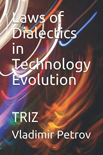 Laws of Dialectics in Technology Evolution Triz