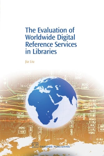 The Evaluation of Worldwide Digital Reference Services in Libraries