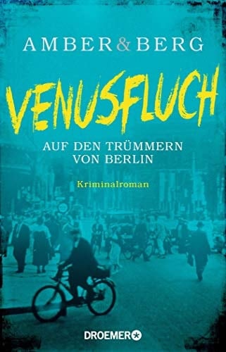 Venusfluch. Auf den Trümmern von Berlin Kriminalroman