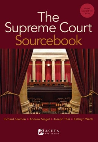 The Supreme Court Sourcebook (Aspen Coursebook Series)