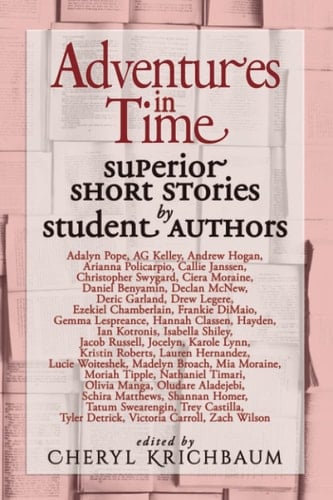 Adventures in Time: Superior Short Stories by Student Authors (Superior Challenge B Short Stories)