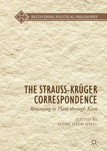 The Strauss-Krüger Correspondence Returning to Plato through Kant